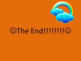 The End!!!!!!!!
 