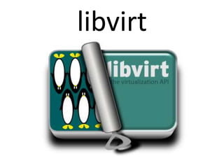 libvirt
 