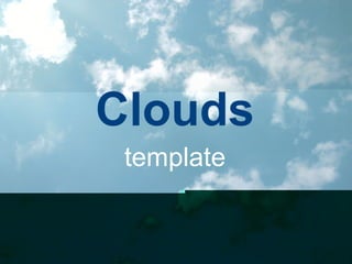Clouds
 template
 