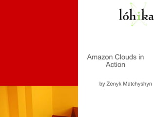 Amazon Clouds in Action by Zenyk Matchyshyn 