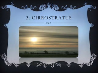 3. CIRROSTRATUS

 
