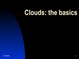 Clouds: the basics 