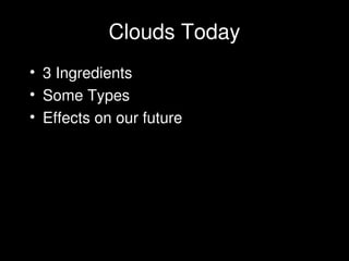 Clouds