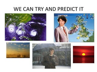 WE CAN TRY AND PREDICT IT