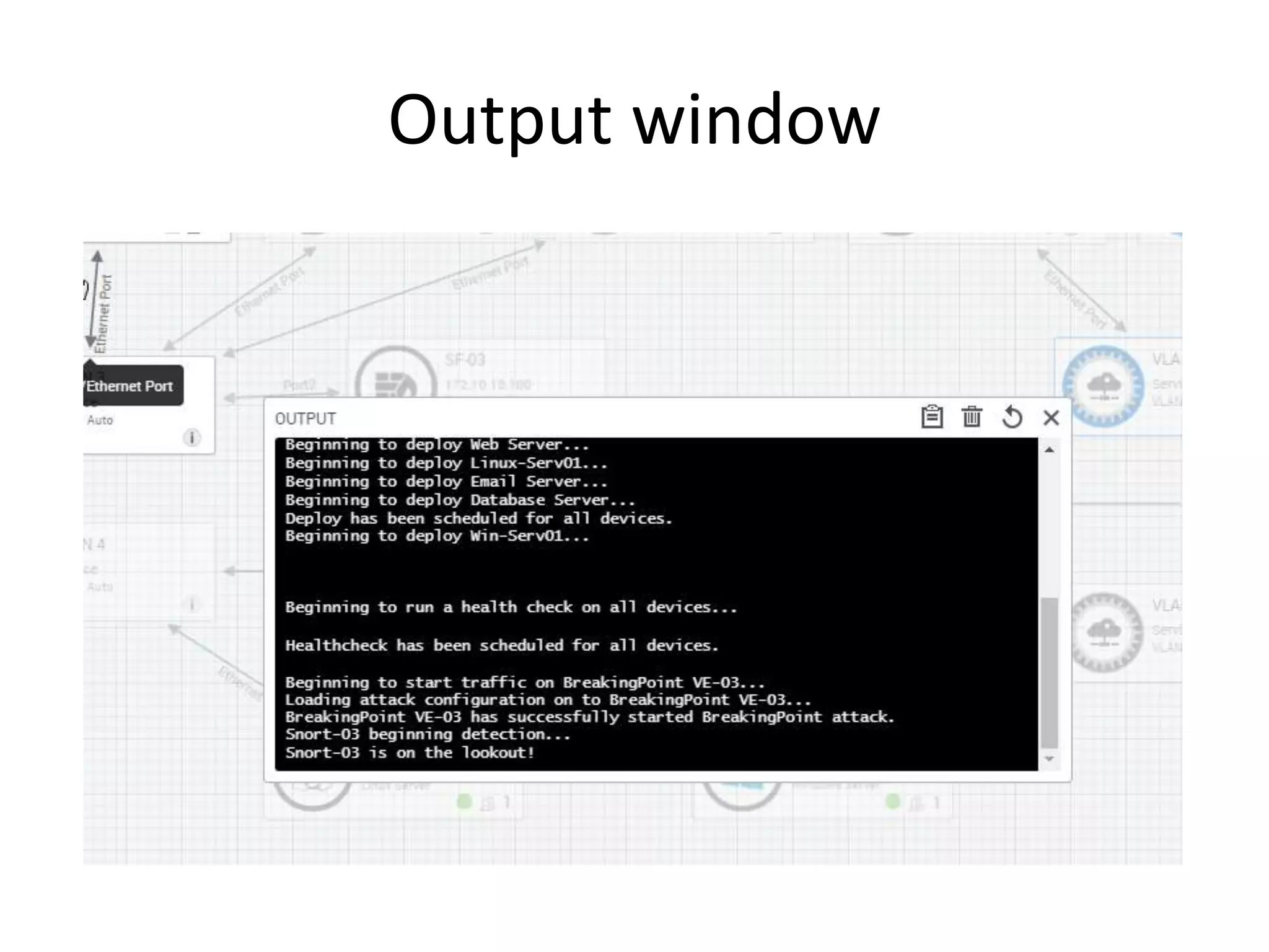 Output window