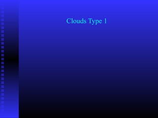 Clouds Type 1
 