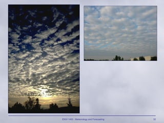 ENVI 1400 : Meteorology and Forecasting 32
 