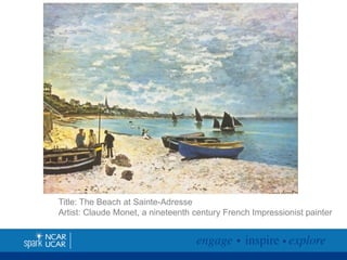 Title: The Beach at Sainte-Adresse
Artist: Claude Monet, a nineteenth century French Impressionist painter

 
