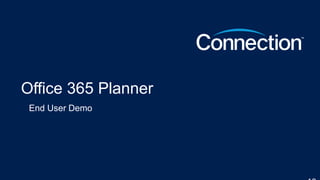 Office 365 Planner
End User Demo
 