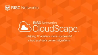 Helping IT achieve more successful
cloud and data center migrations
 
