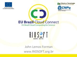 John Lemos Forman
www.RIOSOFT.org.br
 