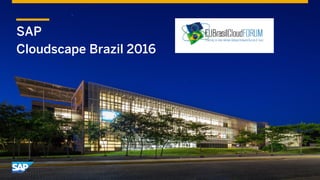 SAP
Cloudscape Brazil 2016
 