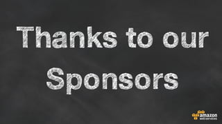 Thanks to our
Sponsors
 