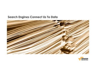 Search Engines Connect Us To Data
 