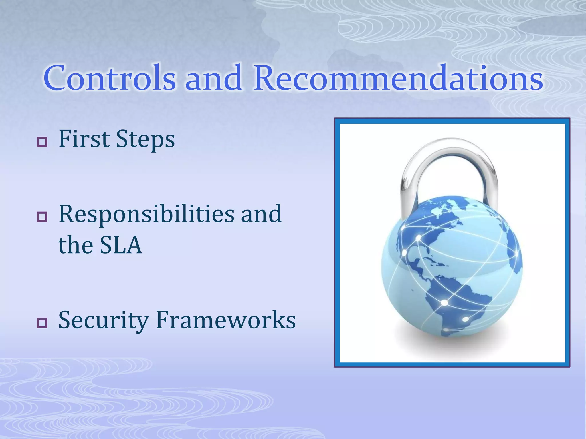 Controls and RecommendationsFirst StepsResponsibilities and the SLASecurity Frameworks