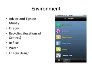 Environment
• Advice and Tips on
  Money
• Energy
• Recycling (locations of
  Centres)
• Refuse
• Water
• Energy Design
 