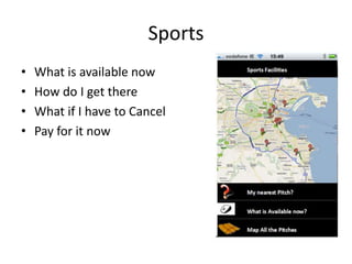 Sports
•   What is available now
•   How do I get there
•   What if I have to Cancel
•   Pay for it now
 