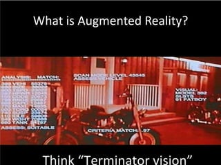 What is Augmented Reality?
 