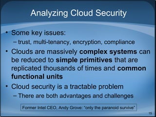 Info Lifecycle Mgt
• Data security (CIA)
• Data Location
• All copies, backups stored only at
location allowed by contract, SLA
and/or regulation
• Compliant storage (EU mandate)
for storing e-health records
15
 