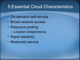 Cloud Computing –
Service Provider
Priorities
 Ensure confidentiality, integrity, and
availability in a multi-tenant
environment.
 Effectively meet the advertised SLA,
while optimizing cloud resource
utilization.
 Offer tenants capabilities for self-
service, and achieve scaling through
automation and simplification.
 
