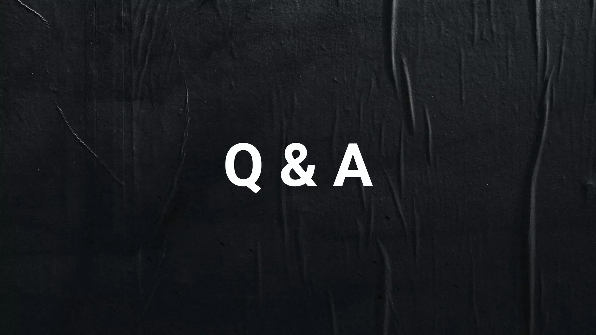 Q & A
 