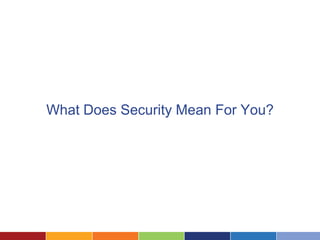 What Does Security Mean For You?
 