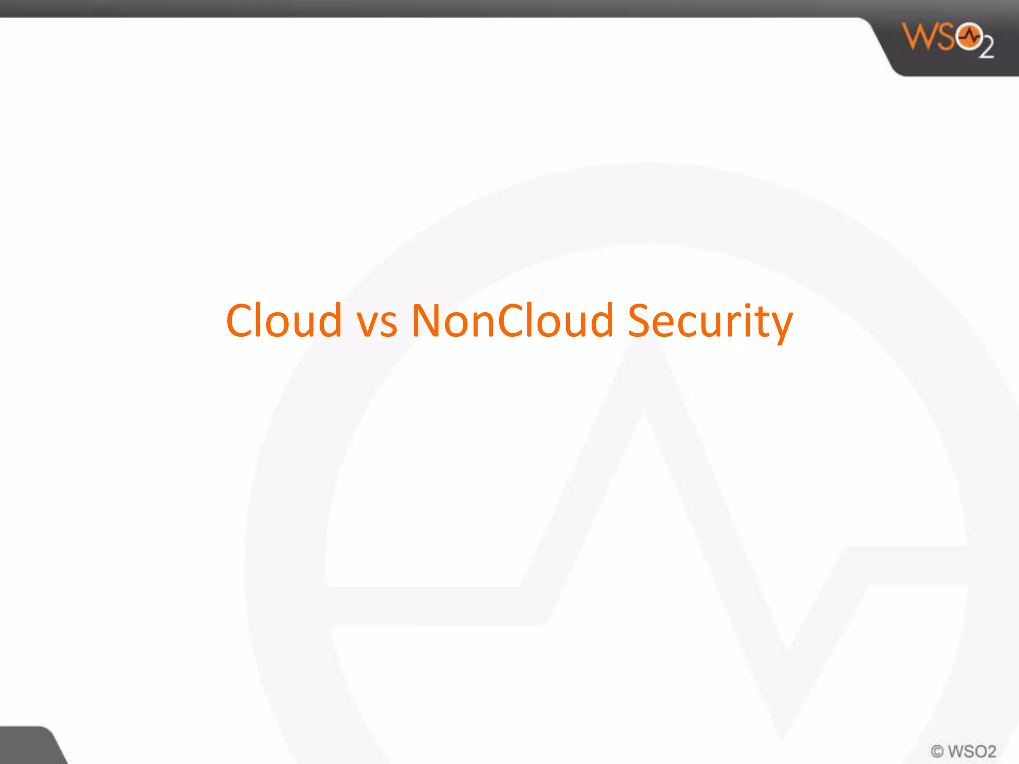 Cloud vs NonCloud Security
 