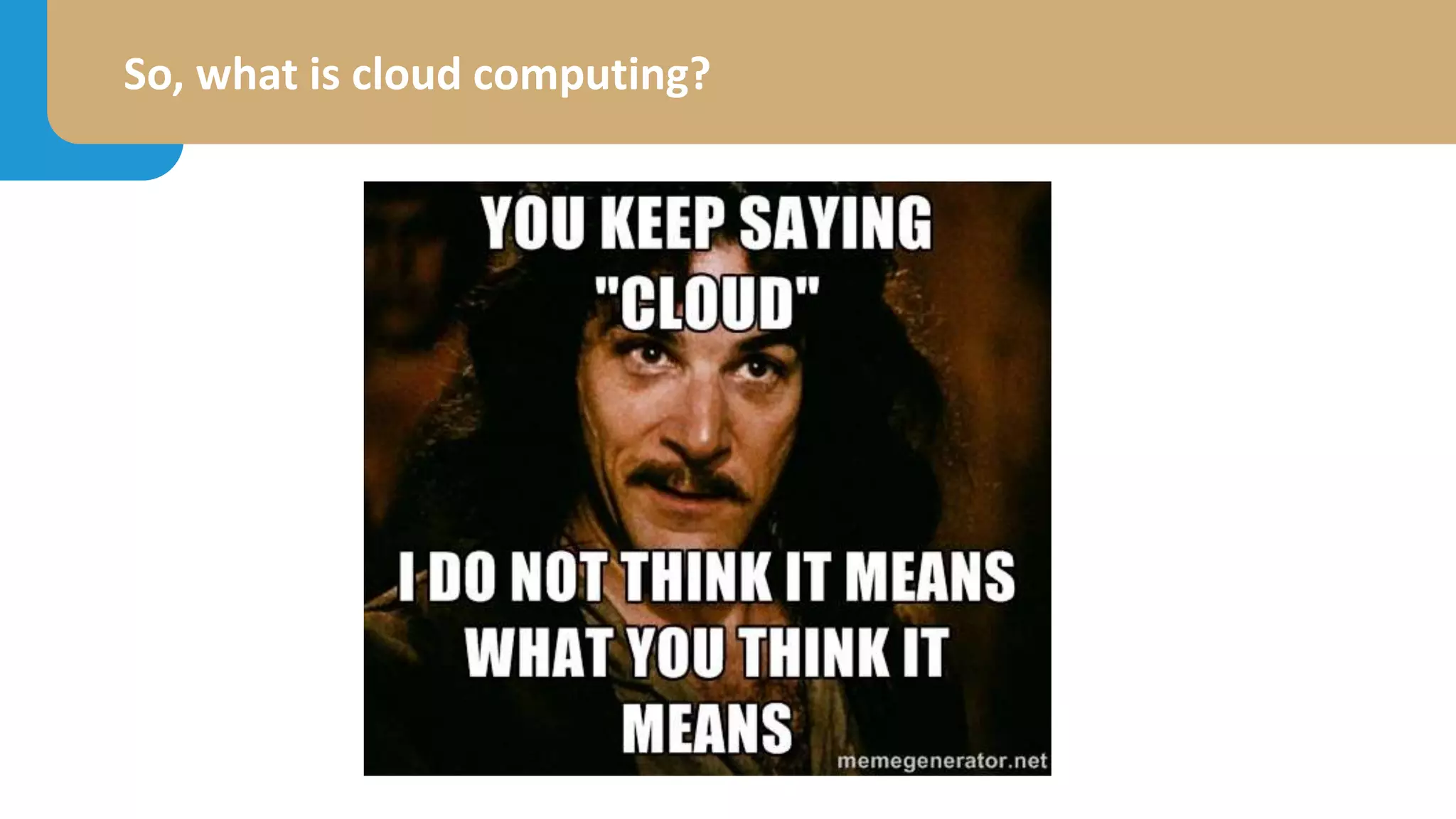 So, what is cloud computing?
 