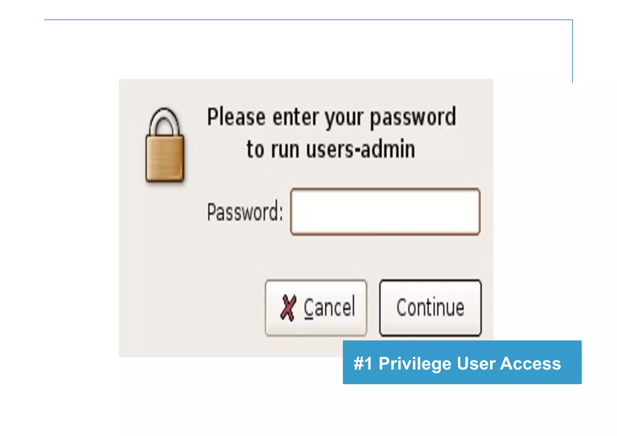 PRESENTATION TITLE




                     #1 Privilege User Access
                                          8
 