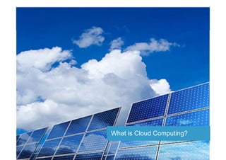 What is Cloud Computing?
 