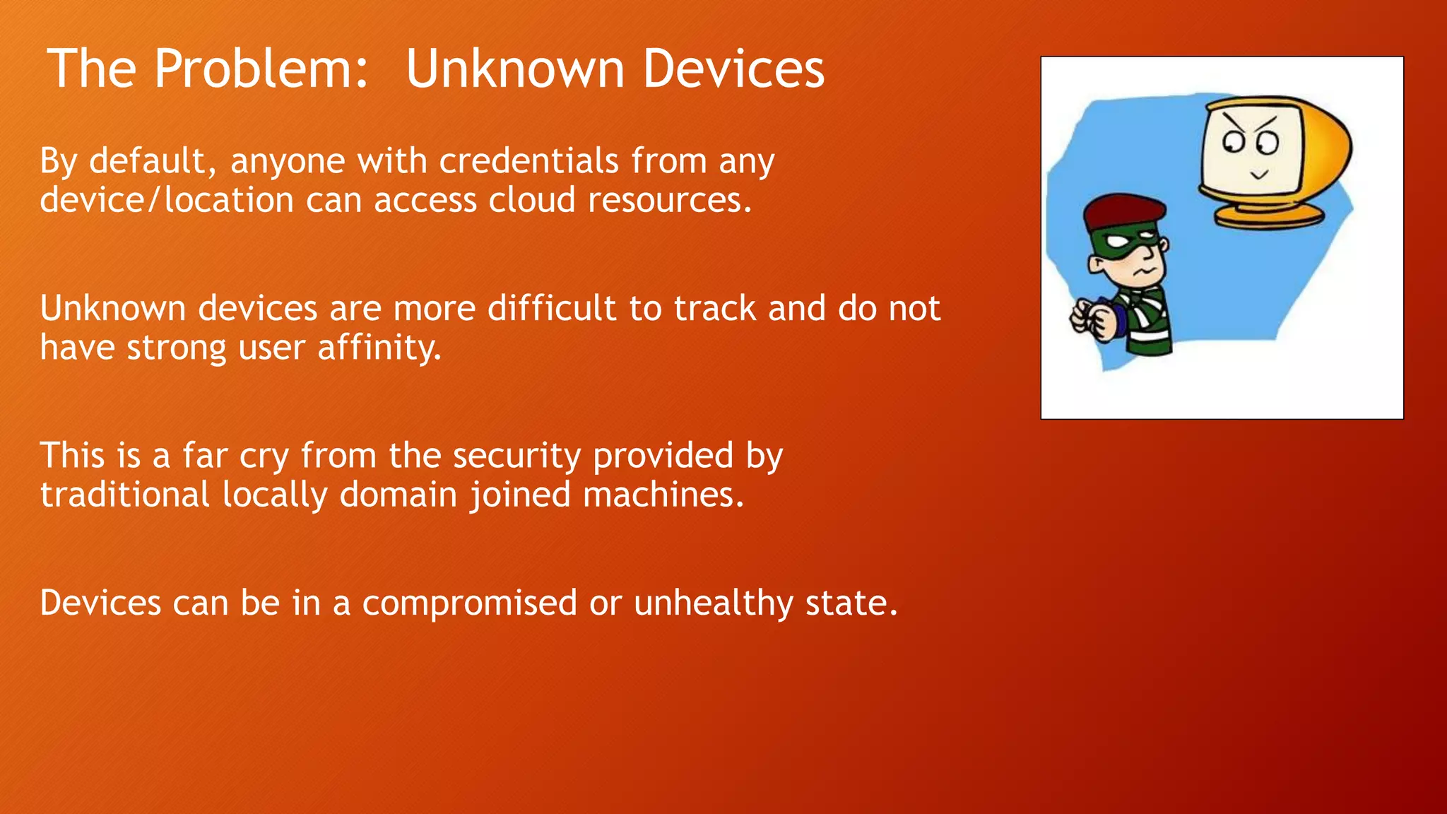 The Problem: Unknown Devices
 