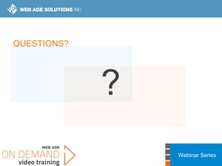 Webinar Series
?
QUESTIONS?
 