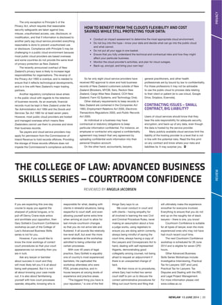 NEWLAW 13 JUNE 2014 | 23
PRIVACYREVIEW
HOW TO BENEFIT FROM THE CLOUD’S FLEXIBILITY AND COST
SAVINGS WHILE STILL PROTECTING YOUR DATA:
Conduct an impact assessment to determine the most appropriate cloud environment.
Do not buy into the hype – know your data and decide what can go into the public cloud
and what cannot.
Do not put all your eggs in one basket.
Ensure that you fully understand the technical and contractual risks and how they might
affect your particular business.
Monitor the cloud provider’s activities, and plan for cloud outages.
Back-up, encrypt, and bring your own key!
The only exception is Principle 5 of the
Privacy Act, which requires that reasonable
security safeguards are taken against loss,
misuse, unauthorised access, use, disclosure, or
modification, and that if information is disclosed to
another party (eg cloud service provider) everything
reasonable is done to prevent unauthorised use
or disclosure. Compliance with Principle 5 may be
challenging in a public cloud environment because
most public cloud providers are based overseas
and some countries do not provide the same level
of privacy protection as New Zealand.
The recently announced overhaul of New
Zealand’s privacy laws is likely to increase legal
responsibilities for organisations. The revamp of
the Privacy Act 1993 is overdue, and is needed to
ensure that it reflects technological developments,
and is in line with New Zealand’s major trading
partners.
Another regulatory compliance issue arises
in the public cloud with regards to the retention
of business records. As an example, financial
records must be kept in New Zealand under the
Tax Administration Act 1994 and the Goods and
Services Tax Act 1985 for at least seven years.
However, most public cloud providers are hosted
and managed overseas which means New
Zealanders cannot use them to process and store
their business records.
Tax payers and cloud service providers may
apply for permission from the Commissioner of
Inland Revenue to hold records offshore, Providing
the storage of those records offshore does not
impede the Commissioner’s compliance activities.
So far only eight cloud service providers have
received IRD approval to store and hold business
records of New Zealand customers outside of New
Zealand (Brookers, MYOB, Xero, Reckon New
Zealand, Cargo Wise New Zealand, CCH New
Zealand, Farm IQ Systems, and Technology One).
Other statuary requirements to keep records in
New Zealand are contained in the Companies Act
1993, Employment Relations Act 2000, Electronic
Transactions Regulations 2003, and Public Records
Act 2005.
An individual or a business may have
contractual or statutory obligations to keep
particular information confidential. For instance, an
employee or contractor who signed a confidentiality
agreement may breach that very agreement by
uploading confidential work information into their
personal Dropbox account.
On the other hand, accountants, lawyers,
general practitioners, and other health
professionals are by bound by law to confidentiality.
For these professions it may not be advisable
to use the public cloud to process data relating
to their client or patient (ie to use icloud, Google
Drive, Dropbox, Evernote).
CONTRACTING ISSUES – SMALL
CONTRACT, BIG LIABILITY?
Users of cloud services should know that they
bear the sole responsibility for adequate security,
encryption, and back-up of any data, even though
the data is hosted by the service provider.
Many publicly available cloud services limit the
liability of the hosting provider to a level that is not
in line with the potential risks. Read the fine print
on any contract and know where your risks and
liabilities lie. It may surprise you. NL
If you are expecting this one-day
course to equip you against the
sharpest of judicial tongues, or to
pull off Denny Crane-style antics
and annihilate your opposition, then
Gary Gotlieb’s Courtroom Confidence
workshop as part of the College of
Law’s Advanced Business Skills
series is not for you.
However, if you would like to
know the inner workings of correct
court procedures so that your court
appearances run smoothly then you
are in luck.
Ask any lawyer or barrister
about success in court and they
will most likely tell you it is all about
being well-prepared. But it is not
all about knowing your case inside
out, it is also about familiarising
yourself with how court processes
operate, etiquette, knowing who is
responsible for what, dealing with
clients in stressful situations, being
respectful to court staff, and even
allowing yourself some extra time
when arriving at court to allow for
last-minute courtroom changes
so that you do not arrive late and
flustered. It all sounds like relatively
low-level stuff, but even the more
senior attendees at the workshop
admitted to being unfamiliar with
certain processes.
With over 40 years of legal
practice, Gary Gotlieb is arguably
one of country’s most experienced
barristers. He captivated the
workshop attendees who were
PDS, private practice, and in-
house lawyers at varying levels of
experience and practice areas.
“The biggest thing you have is
your reputation,” is one of the first
things Gary says to us.
We cover conduct in court and
with clients – having empathy for
all involved in learning the new Civil
and Criminal Procedure Rules, never
making an assumption about a how
a judge works, using registrars to
ensure you are doing admin correctly,
always being mindful of saving the
court time, always having a copy of
the Lawyers and Conveyancers Act to
hand, dealing with self-represented
litigants, demonstrating good
collegiality among counsel, not being
afraid to request an adjournment if
there is an unexpected change of
tack.
We then move on to procedures,
where Gary had invited two senior
court staff to join us to discuss the
correct administrative procedures for
filling out court forms and filing that
will ultimately make the experience
smoother for everyone involved.
Everything to ensure that you do not
end up on the naughty list of slack
lawyers – there is one, you know!
Courtroom Confidence is suitable
for all types of lawyer, even the more
experienced ones who may not have
had much recent court time.
The next Courtroom Confidence
workshop is scheduled for 26 June
2014 and is eligible for seven CPD
hours.
Other Advanced Business
Skills Series Workshops include:
Investigative Interviewing, Practical
Tax for Lawyers: GST and Land,
Practical Tax for Lawyers: Tax
Disputes and Dealing with the IRD,
and Legal Project Management.
For more information please visit
www.collaw.ac.nz
THE COLLEGE OF LAW: ADVANCED BUSINESS
SKILLS SERIES – COURTROOM CONFIDENCE
REVIEWED BY ANGELA JACOBSEN
 