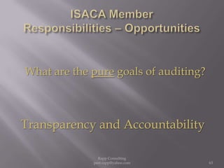 ISACA Member  Responsibilities – OpportunitiesWhat are the pure goals of auditing?Transparency and Accountability63Rapp Consulting   peet.rapp@yahoo.com