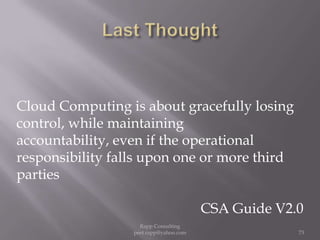 Insist on “SAS70” type audit from partners and outsource providers of their cloud enterprises70Rapp Consulting   peet.rapp@yahoo.com