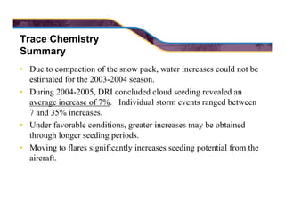 Trace Chemistry
Summary
• Due to compaction of the snow pack, water increases could not be
estimated for the 2003-2004 sea...