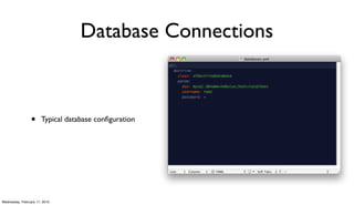 Database Connections



                 •     Typical database conﬁguration




Wednesday, February 17, 2010
 