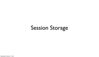 Session Storage



Wednesday, February 17, 2010
 