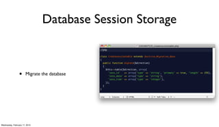 Database Session Storage



                 •     Migrate the database




Wednesday, February 17, 2010
 