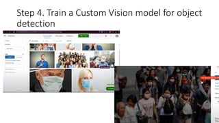Step 4. Train a Custom Vision model for object
detection
 