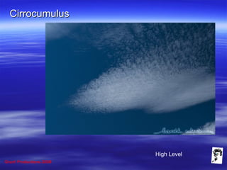 Grunt Productions 2008
CirrocumulusCirrocumulus
High Level
 