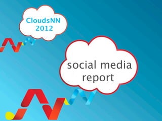social media
report
CloudsNN
2012
 
