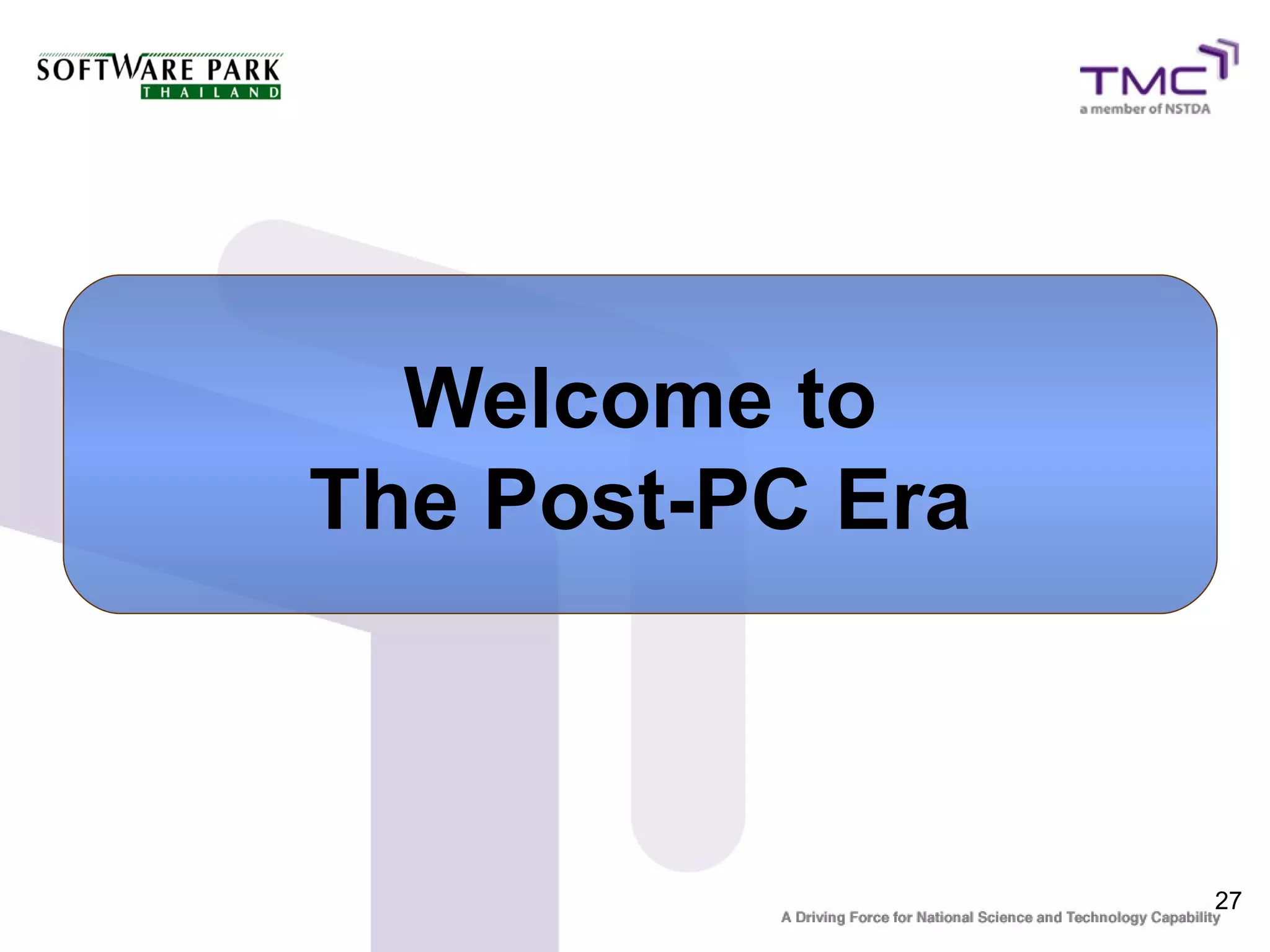 Welcome to
The Post-PC Era



                  27
 