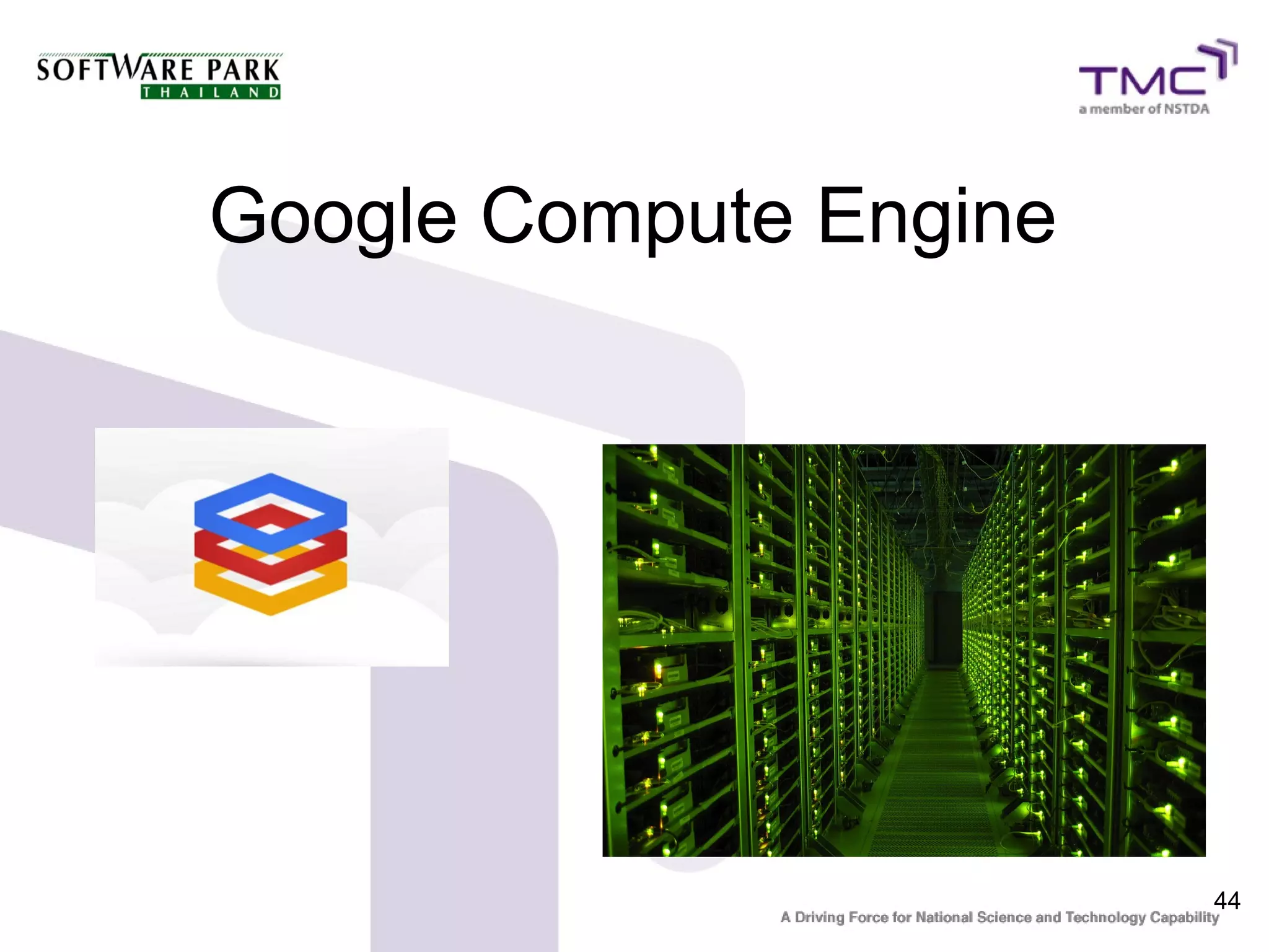 Google Compute Engine




                        44
 