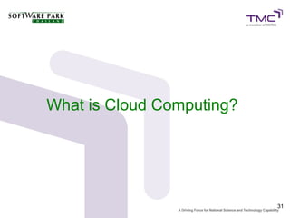 What is Cloud Computing?




                           31
 