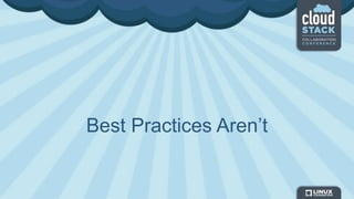 Best Practices Aren’t
 