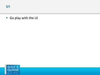 UI

 Go play with the UI
 