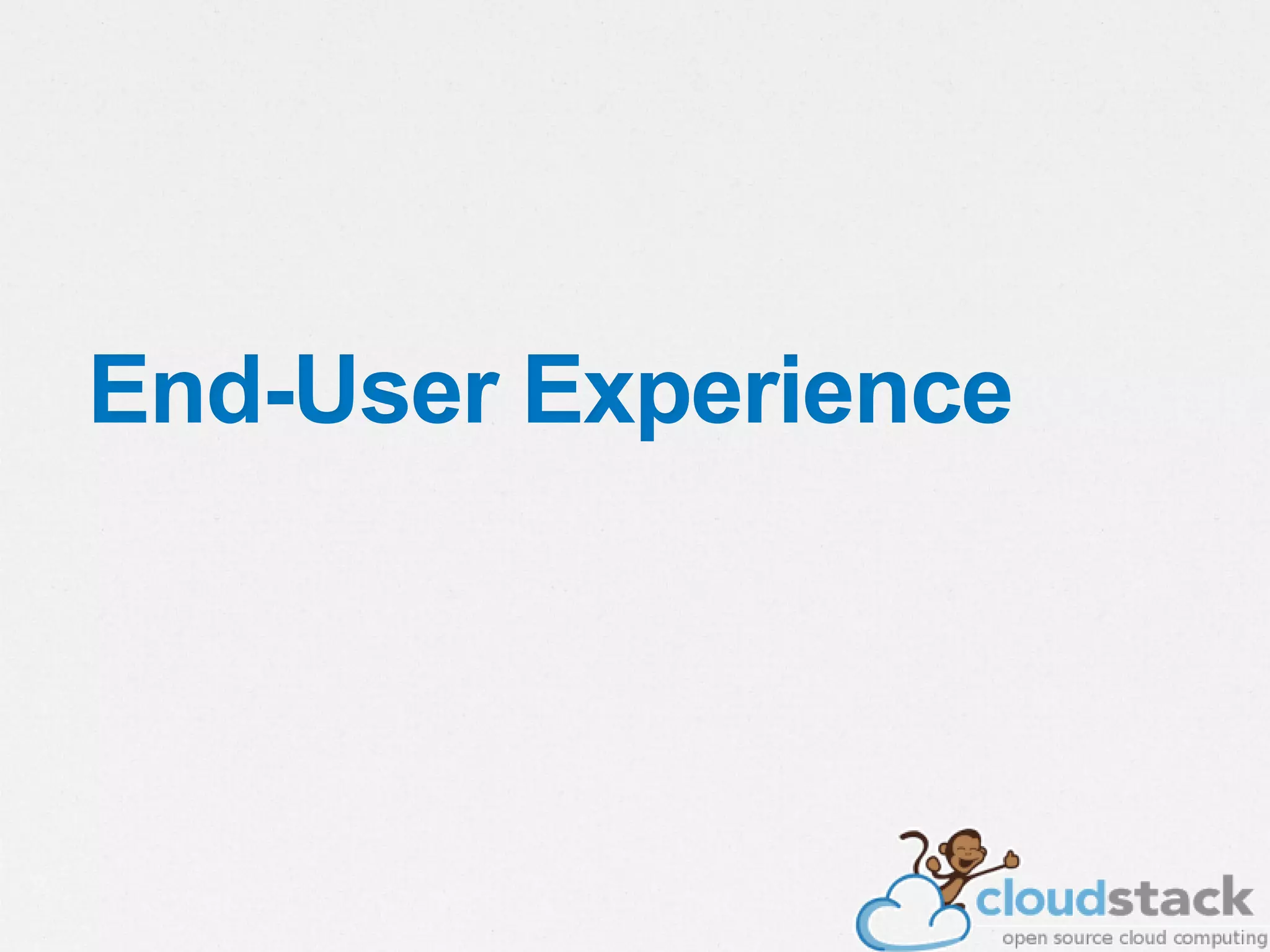End-User Experience
 