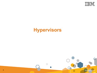 8
Hypervisors
 