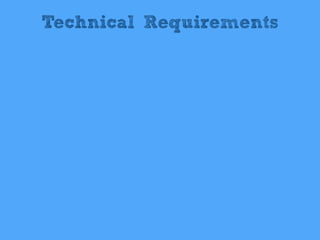 Technical Requirements
 